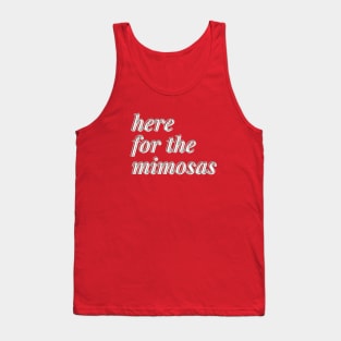 here for the mimosas Tank Top